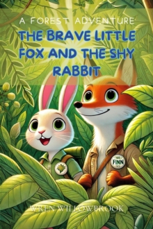 Brave Little Fox and the Shy Rabbit: A Forest Adventure