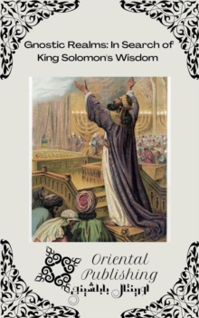 Gnostic Realms In Search of King Solomon's Wisdom