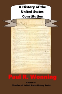 History of the United States Constitution : United States History Series, #1