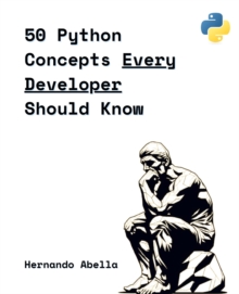 50 Python Concepts Every Developer Should Know