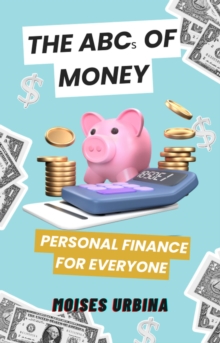 ABC of Money: Personal Finance for Everyone