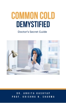 Common Cold Demystified: Doctor's Secret Guide