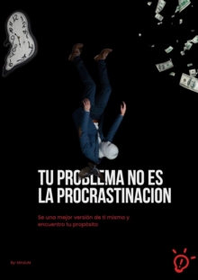 Tu problema no es la procrastinacion