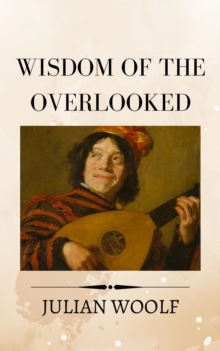 Wisdom Of The Overlooked