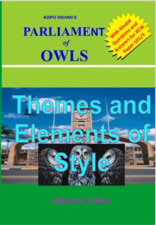 Adipo Sidang's Parliament of Owls: Themes and Elements of Style : A Guide to Adipo Sidang's Parliament of Owls, #2