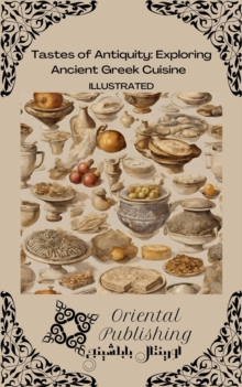 Tastes of Antiquity: Exploring Ancient Greek Cuisine