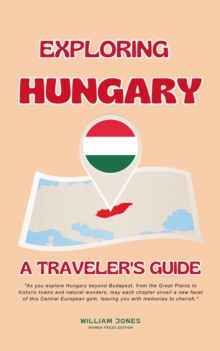 Exploring Hungary: A Traveler's Guide