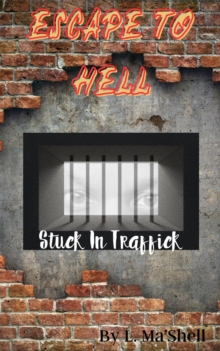 Escape to Hell - Stuck In Traffick