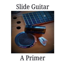 Slide Guitar: A Primer