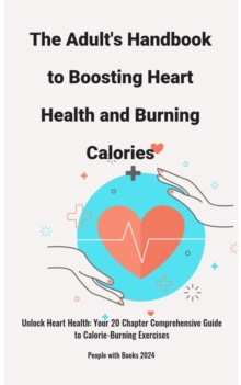 Adult's Handbook to Boosting Heart Health and Burning Calories