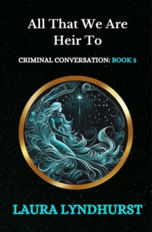 All That We Are Heir To : Criminal Conversation, #3