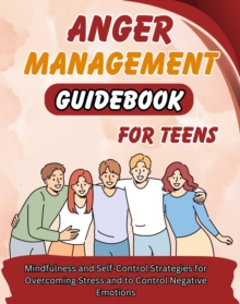 Anger Management Guidebook for Teens