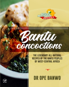 Bantu Concoctions : Africa's Most Wanted Recipes, #3