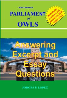 Adipo Sidang's Parliament of Owls: Answering Excerpt and Essay Questions : A Guide to Adipo Sidang's Parliament of Owls, #3