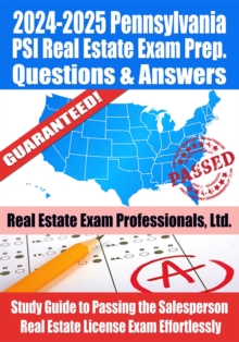 2024-2025 Pennsylvania PSI Real Estate Exam Prep Questions & Answers: Study Guide to Passing the Salesperson Real Estate License Exam Effortlessly