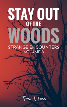 Stay Out of the Woods: Strange Encounters, Volume 8