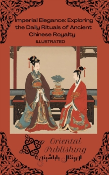 Imperial Elegance Exploring the Daily Rituals of Ancient Chinese Royalty