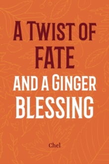 Twist of Fate and a Ginger Blessing