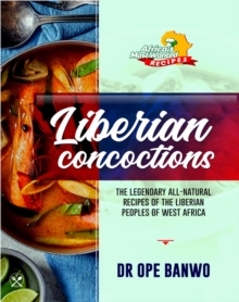 Liberian Concoctions : Africa's Most Wanted Recipes, #7