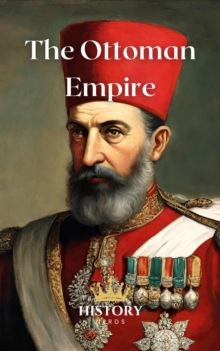 Ottoman Empire : Ancient Empires, #1