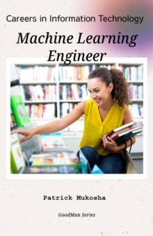 "Careers in Information Technology: Machine Learning Engineer" : GoodMan, #1