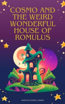 Cosmo and the Weird Wonderful House of Romulus