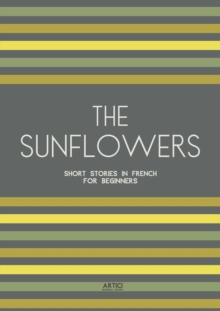 Sunflowers: Short Stories in French for Beginners