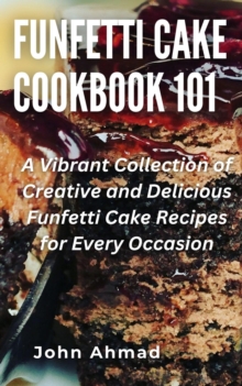 Funfetti Cake Cookbook 101