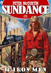 Sundance 34: Iron Men (A Jim Sundance Western)