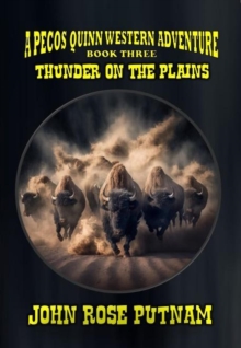 Thunder on the Plains : A Pecos Quinn Western Adventure, #3