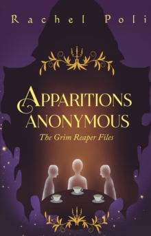 Apparitions Anonymous : The Grim Reaper Files, #1