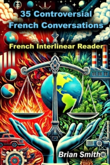 35 Controversial French Conversations : French Interlinear Readers, #3