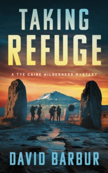 Taking Refuge : Tye Caine Wilderness Mysteries, #5