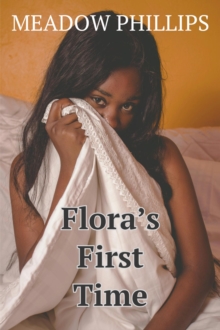 Flora's First Time