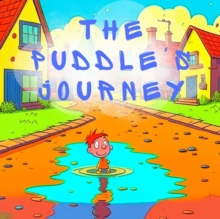 Puddle's Journey : From Shadows to Sunlight