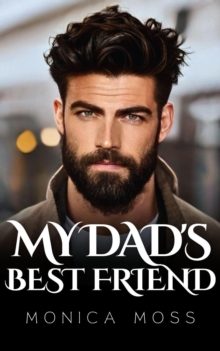 My Dad's Best Friend : The Chance Encounters Series, #51