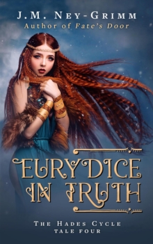 Eurydice in Truth : The Hades Cycle, #4