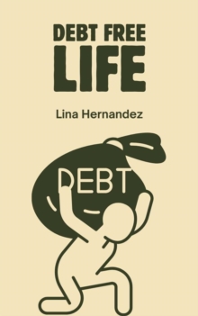 Debt Free Life : Caring For Your Future, #1