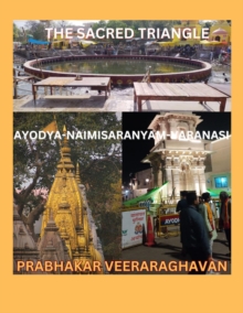 Secret Triangle: Ayodya-Naimisaranyam-Varanasi