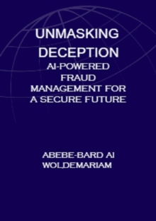 Unmasking Deception: AI-Powered Fraud Management for a Secure Future : 1A, #1