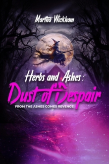 Herbs and Ashes: Dust of Despair : Witch Lane, #3