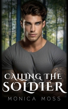 Calling The Soldier : The Chance Encounters Series, #54