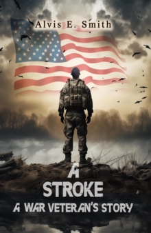 Stroke A War Veteran's Story