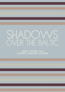 Shadows Over The Baltic: Short Stories for Swedish Language Learners