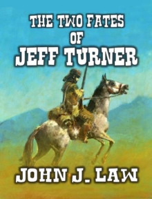 Two Fates of Jeff Turner - Caught by the Comanche