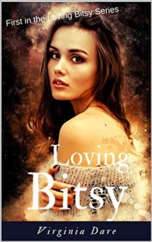 Loving Bitsy : Loving Bitsy Series, #1