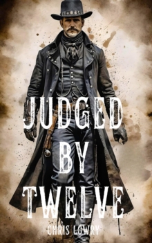 Judged By Twelve - a western action adventure