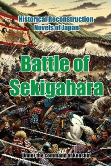 Battle of Sekigahara : Historical Reconstruction Novels of Japan, #2