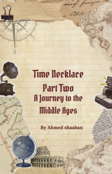 Time Necklace Part Two: A Journey To The Middle Ages