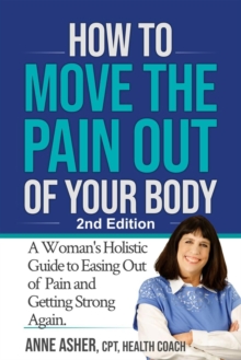 How To Move The Pain Out Of Your Body